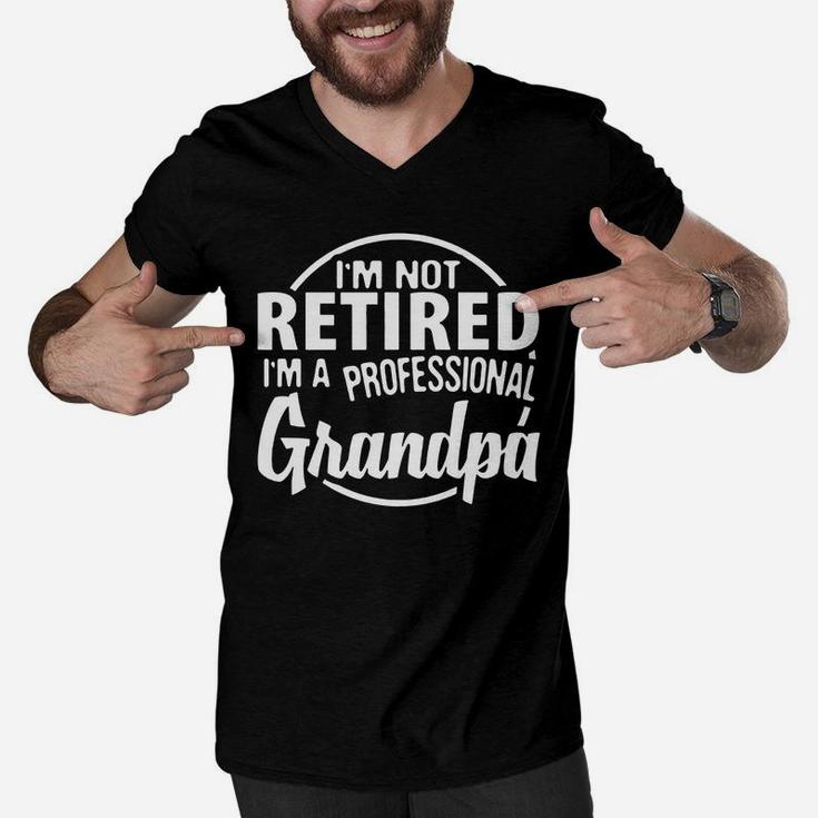 I m Not Retired I m A Professional Grandpa Father Day Men V-Neck Tshirt
