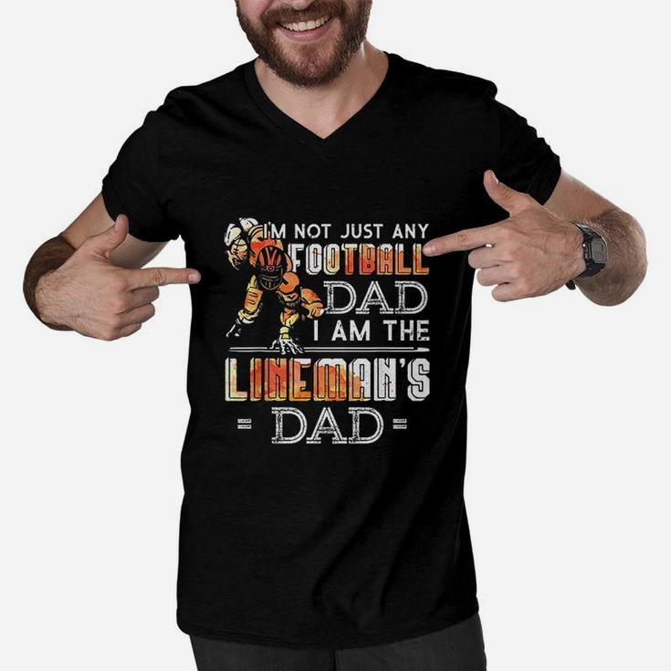 Im Not Just Any Football Dad I Am The Lineman's Dad Team Men V-Neck Tshirt