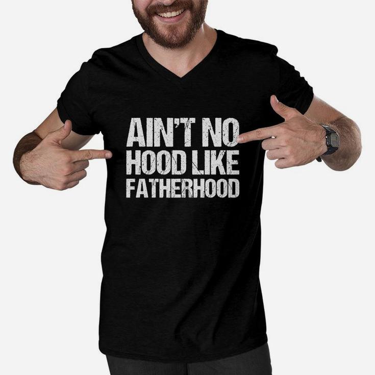 Mens Ain t No Hood Like Fatherhood Fathers Day Men V-Neck Tshirt