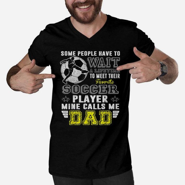 My Favorite Soccer Player Calls Me Dad Father Day Men V-Neck Tshirt