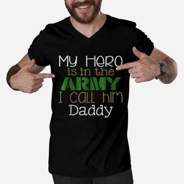 My Hero Is In The Army I Call Him Daddy Men V-Neck Tshirt