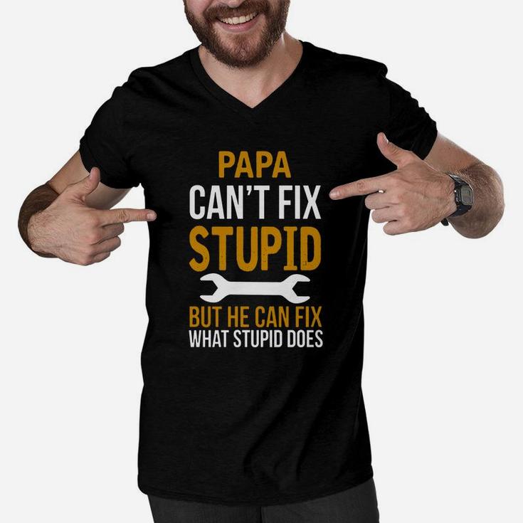 Papa Can t Fix Stupid But He Can Fix What Stupid Men V-Neck Tshirt