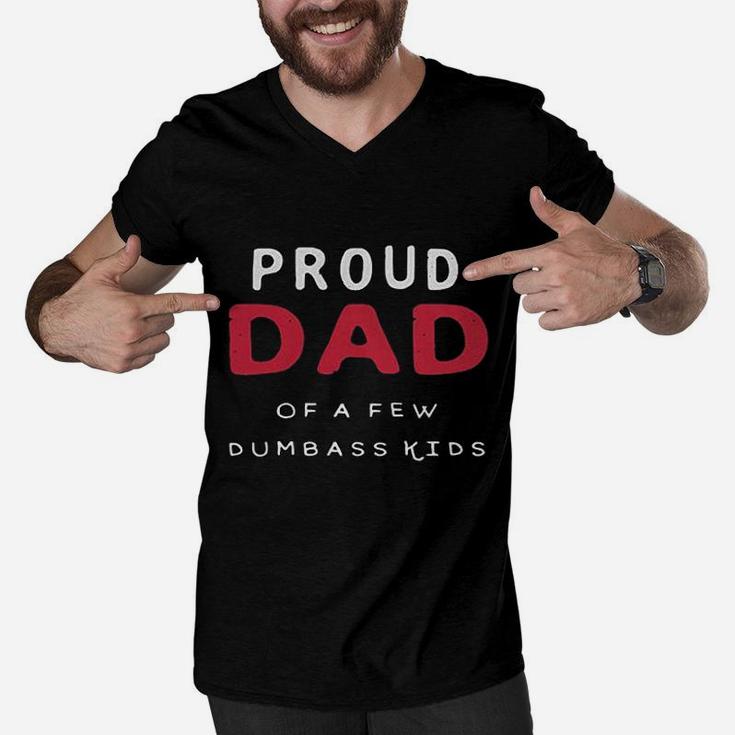 Proud Dad Of A Few Dumbass Kids Funny Fathers Day Men V-Neck Tshirt