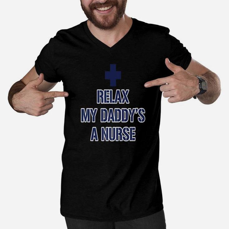 Relax My Daddys A Nurse, dad birthday gifts Men V-Neck Tshirt