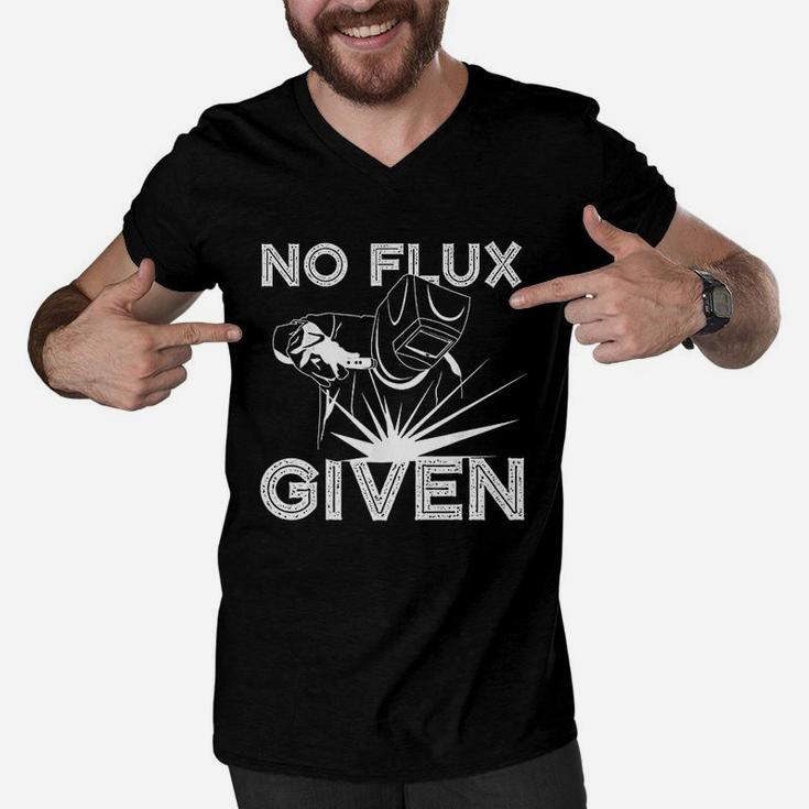 Welder No Flux Given Funny Welding Dads Men V-Neck Tshirt
