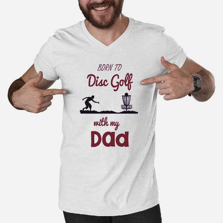 Born To Disc Golf With My Dad Fathers Day Men V-Neck Tshirt