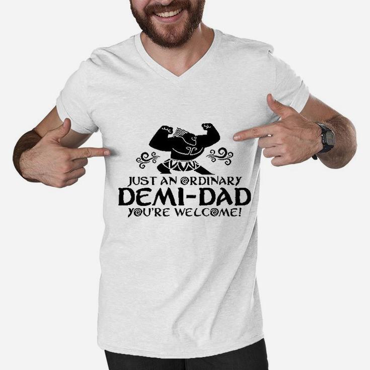 Just An Ordinary Demidad You Are Welcome Funny Men V-Neck Tshirt