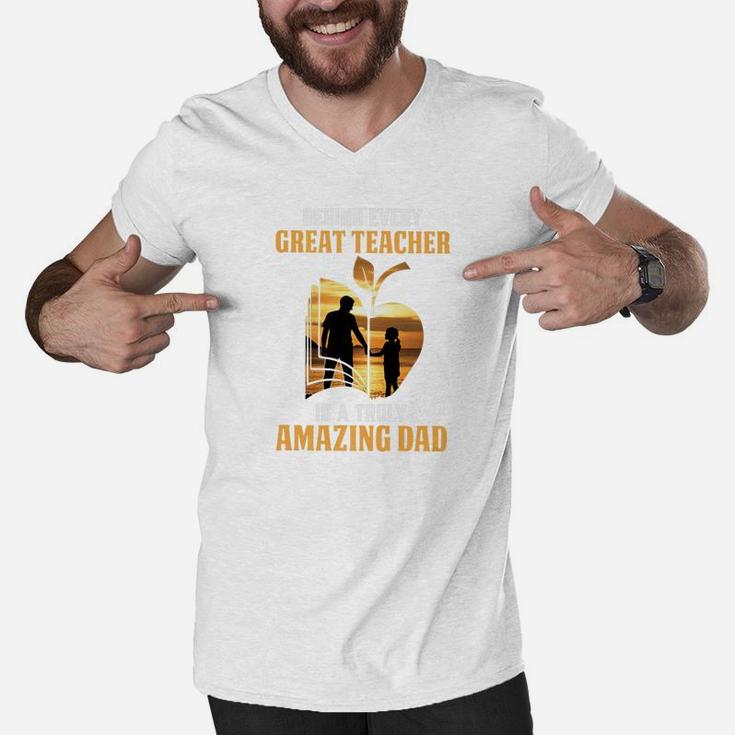 Men Behind Every Teacher Is A Truly Amazing Dad Fathers Day Premium Men V-Neck Tshirt