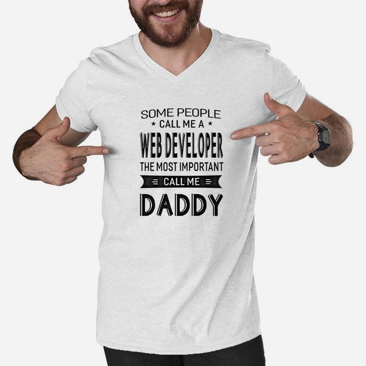 Mens Web Developer The Most Important Call Me Daddy Dad Gift Men Men V-Neck Tshirt