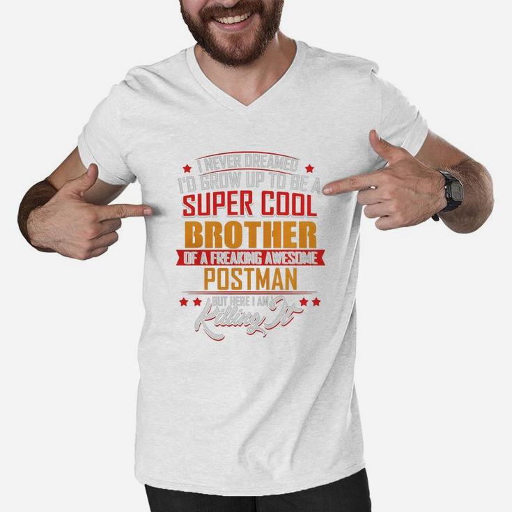 My Brother Is A Postman. Cool Gift For Father-in-law From Brother Men V-Neck Tshirt
