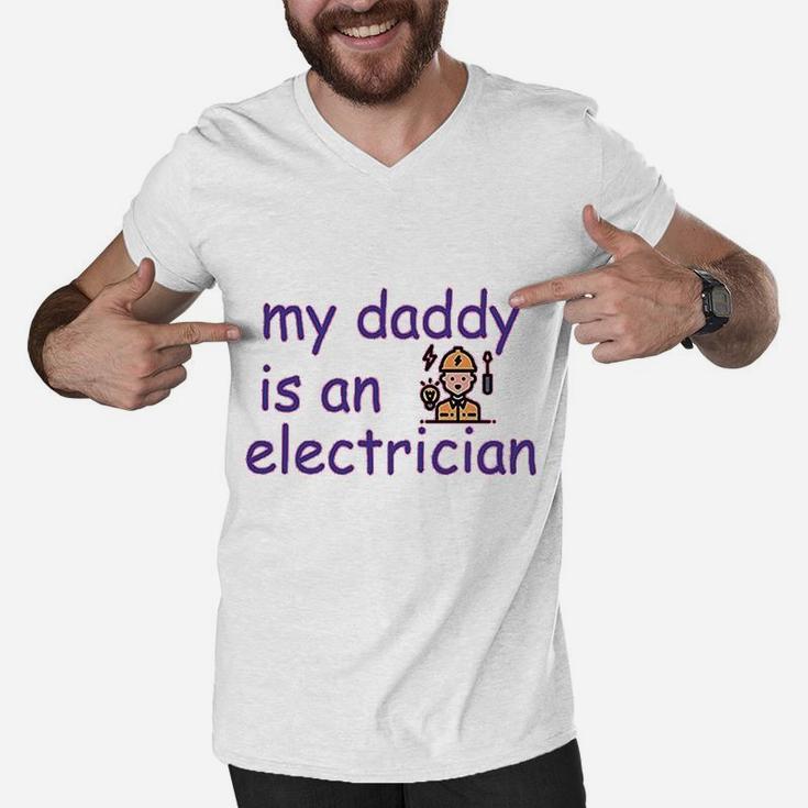 My Daddy Is An Electrician, best christmas gifts for dad Men V-Neck Tshirt