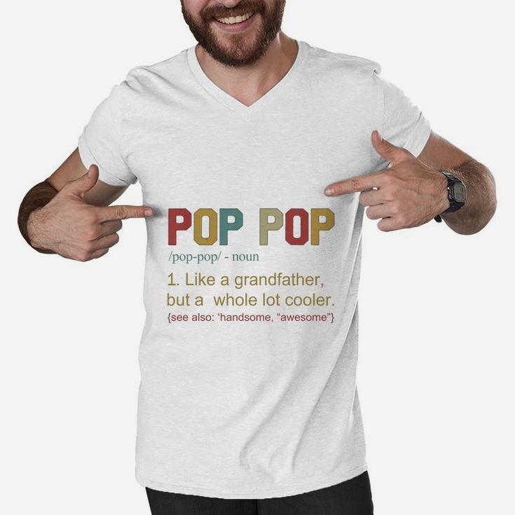 Pop Pop Definition Like A Grandfather Father Day Shirt Men V-Neck Tshirt