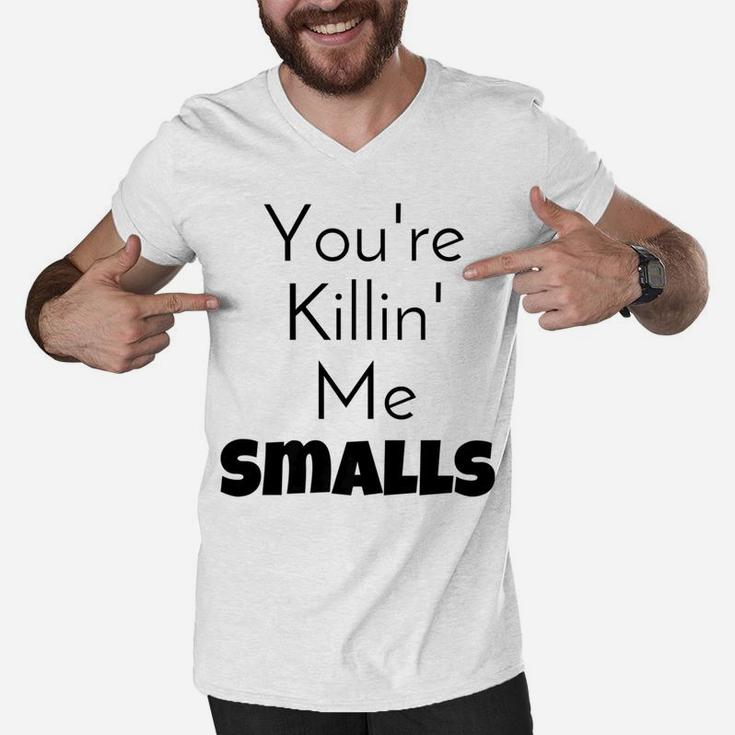 Youre Killin Me Smalls Mommy Daddy Me Men V-Neck Tshirt