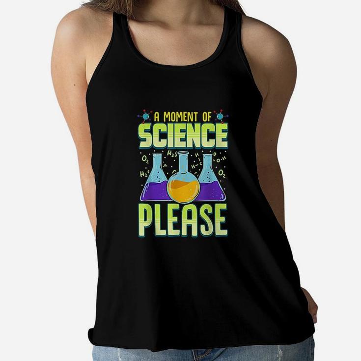 A Moment Of Science Please Ladies Flowy Tank