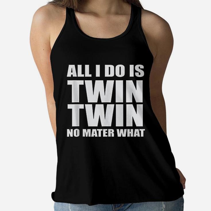 All I Do Is Twin Funny Mommy Dad Ladies Flowy Tank