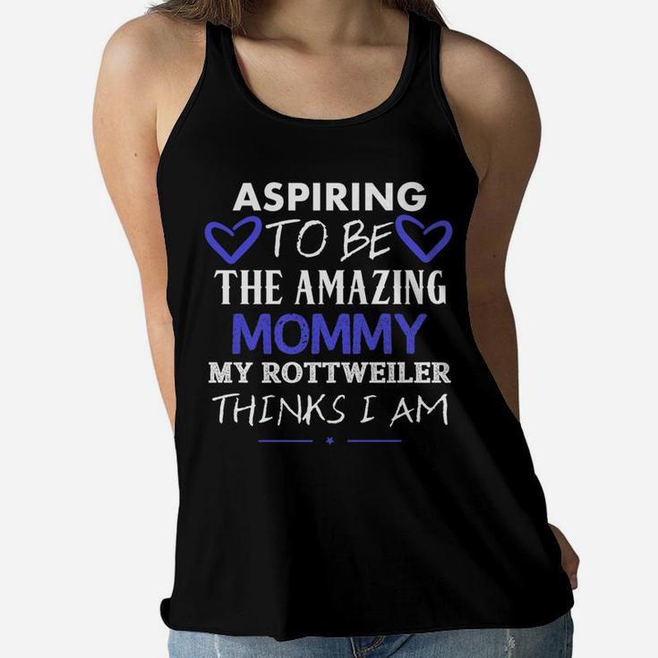 Aspiring To Be The Amazing Mommy Cute Rottweiler Ladies Flowy Tank