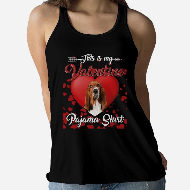 Basset Hound Lovers This Is My Valentine Pajama Shirt Great Valentines Gift Women Flowy Tank