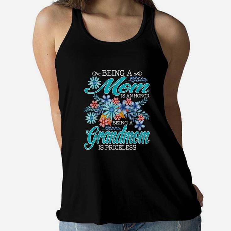 Being A Mom Is An Honor Being A Grandmom Is Priceless Ladies Flowy Tank