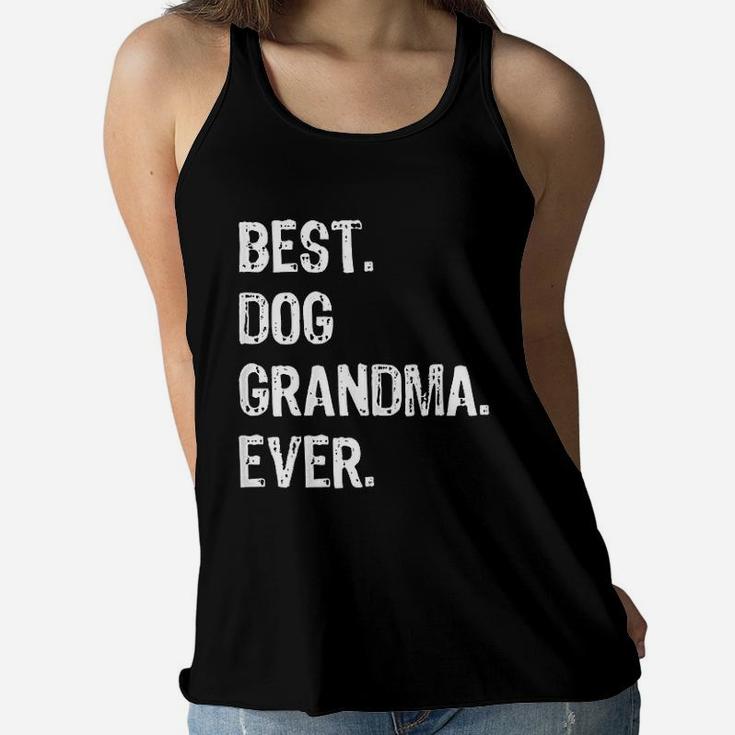 Best Dog Grandma Ever Funny Grandmother Gift Mothers Day Ladies Flowy Tank