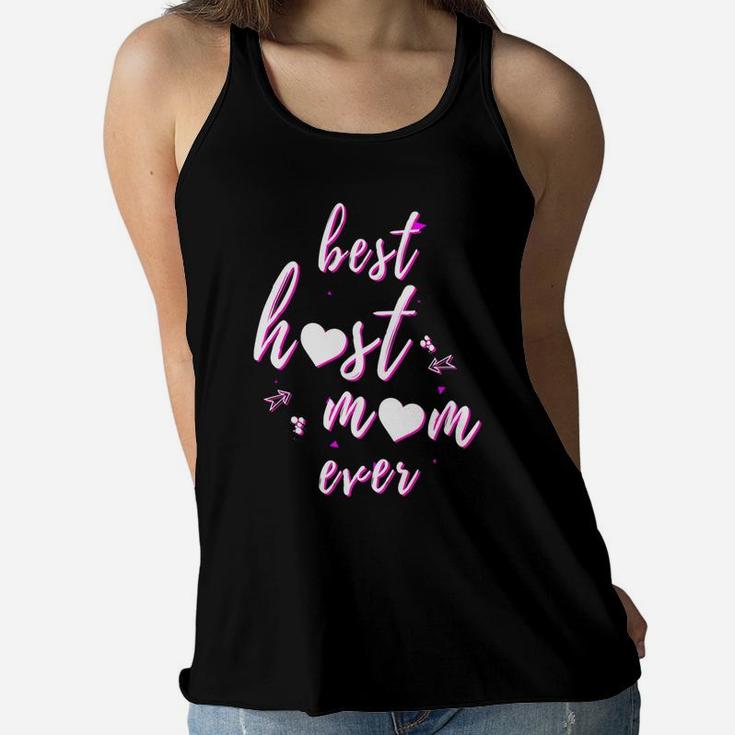 Best Host Mom Ever Great Mothers Day Gifs Ladies Flowy Tank