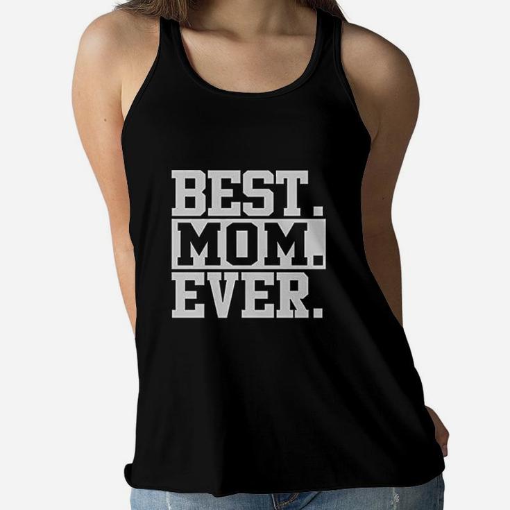Best Mom Ever Gift For Mom Basic Design Ladies Flowy Tank