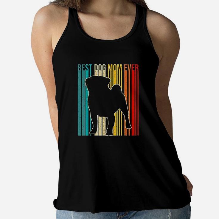 Best Pug Mom Ever Mothers Day Dog Pets Lovers Gifts Black Ladies Flowy Tank