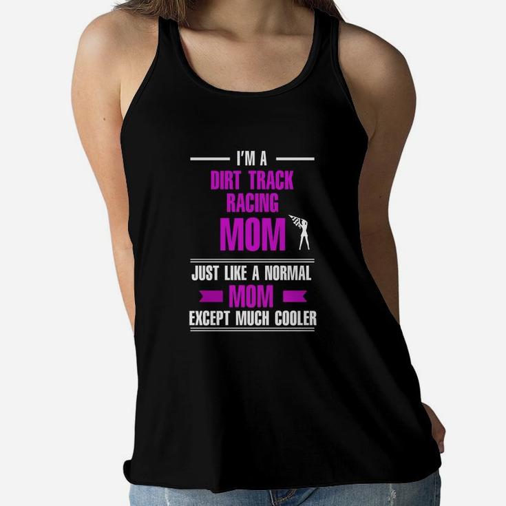 Dirt Track Racing Shirts - Dirt Track Racing Mom Is Cooler Ladies Flowy Tank