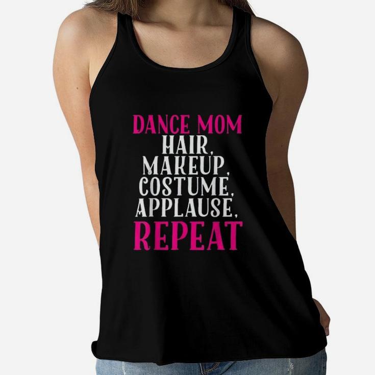 Funny Dance Mom Hair Make Up Repeat Mothers Day Ladies Flowy Tank