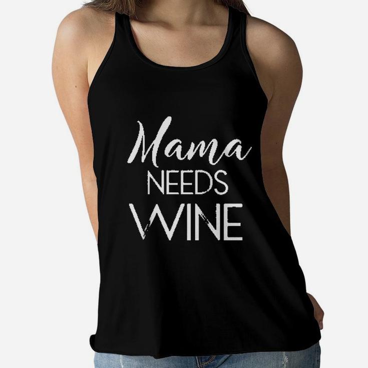 Funny Mothers Day Mama Needs Wine Moms Wife Momma Gift Ladies Flowy Tank