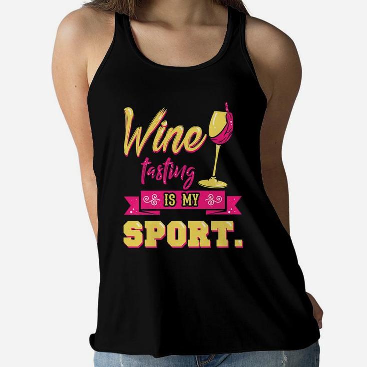 Funny Wine Tasting Is My Sport Drinking Wife Mom Ladies Flowy Tank