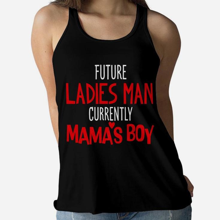 Future Ladies Man Currently Mamas Boy Valentines Day Ladies Flowy Tank