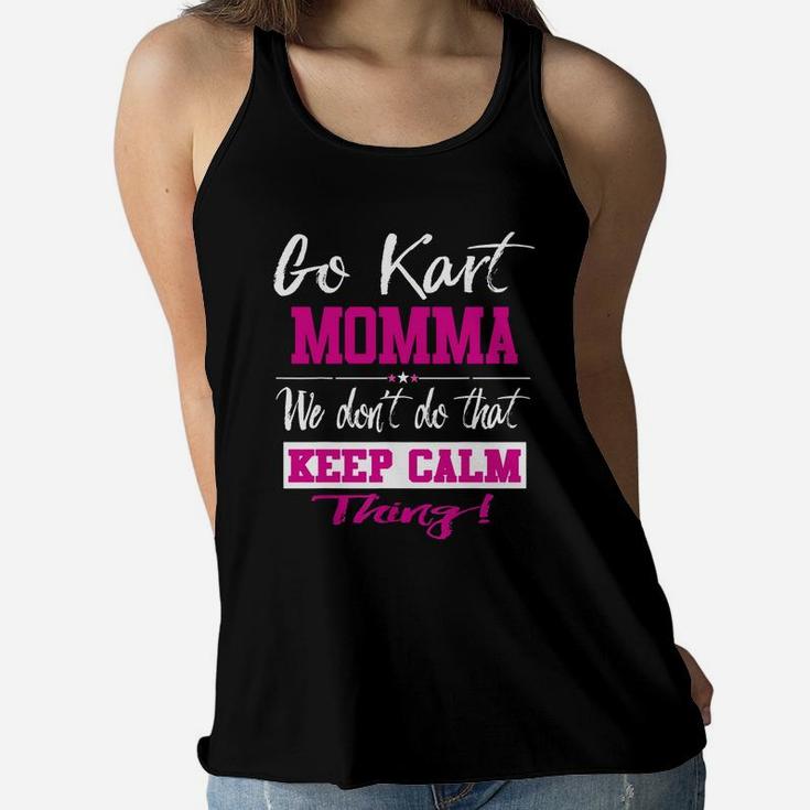 Go Kart Momma We Dont Do That Keep Calm Thing Go Karting Racing Funny Kid Ladies Flowy Tank