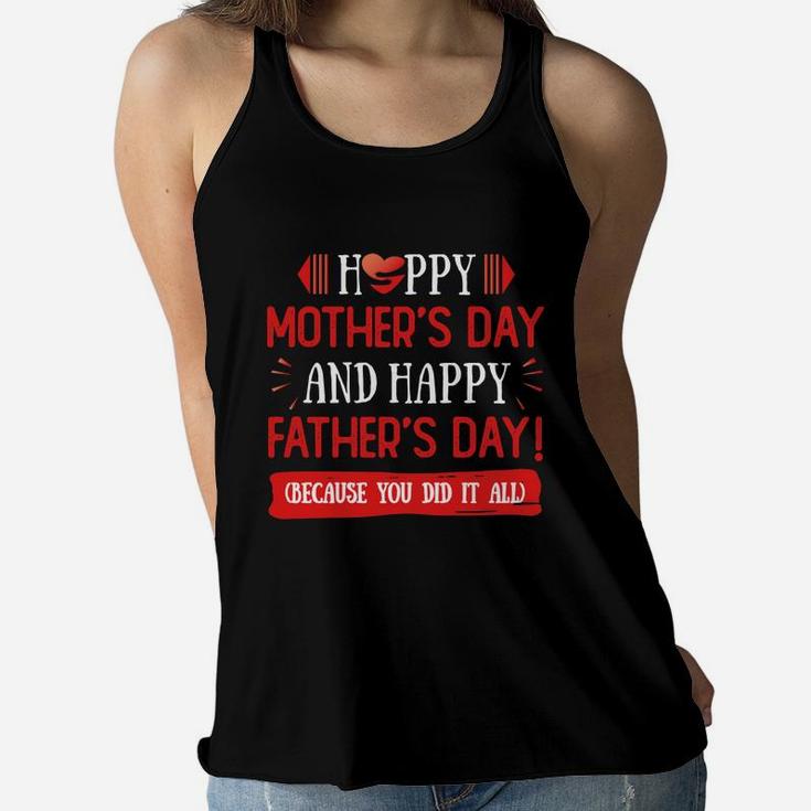 Happy Mother s Day And Father s Day Because You Did It All Gift For Single Mom Single Dad Ceramic Coffee Shirt Ladies Flowy Tank