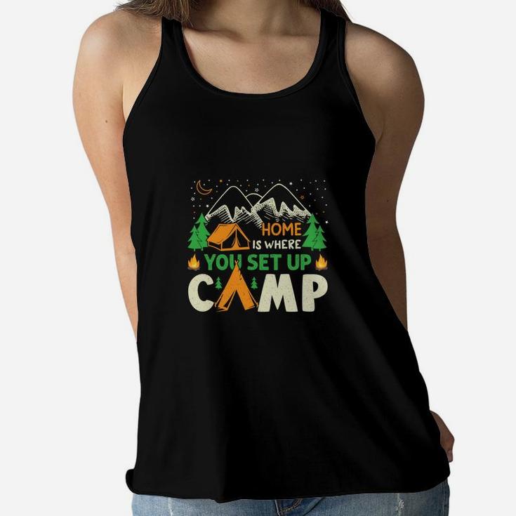 Home Is Where You Set Up Camp Camping Gift For Campers Women Flowy Tank