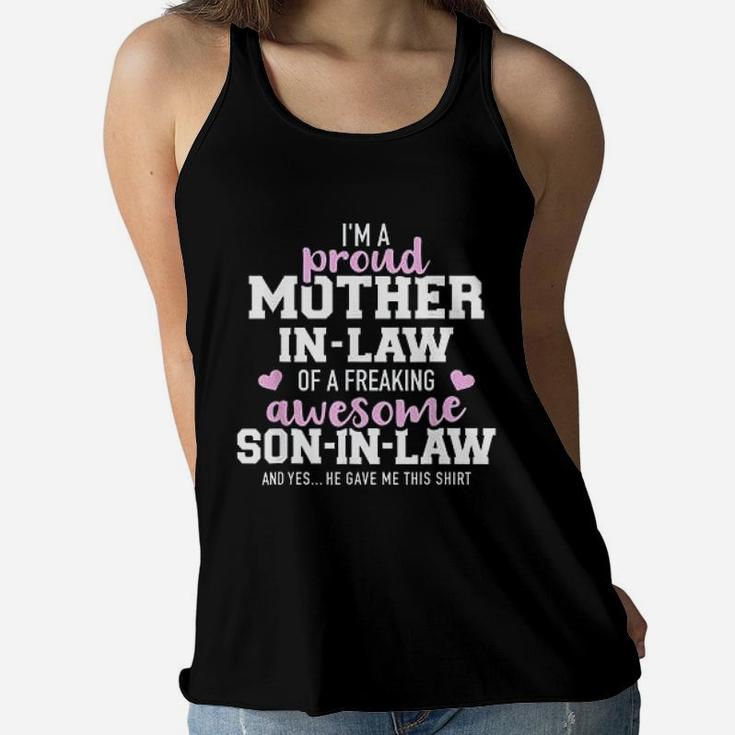I Am A Proud Mother In Law Of A Freaking Son In Law Ladies Flowy Tank