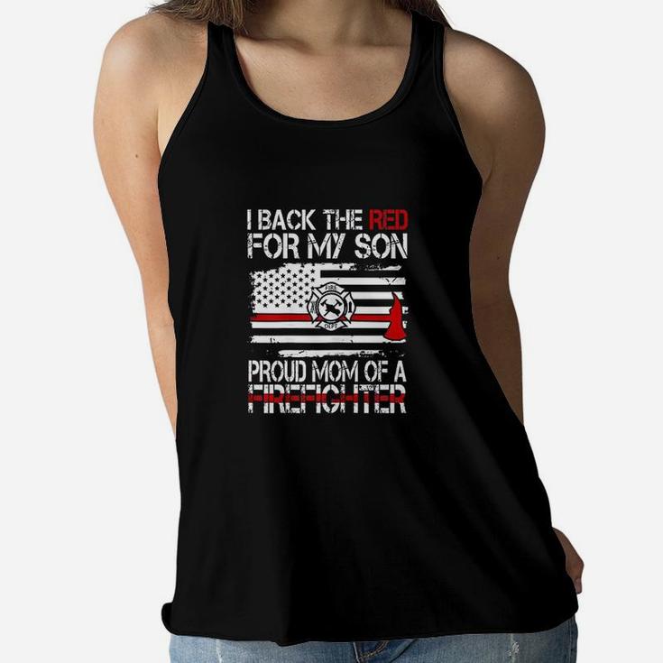 I Back The Red For My Son Proud Mom Of A Firefighter Ladies Flowy Tank