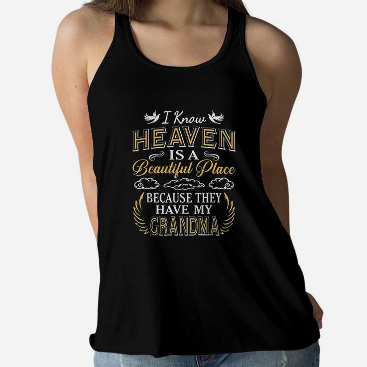 I Know Heaven Grandma In Heaven Missing Mom Grandma Ladies Flowy Tank