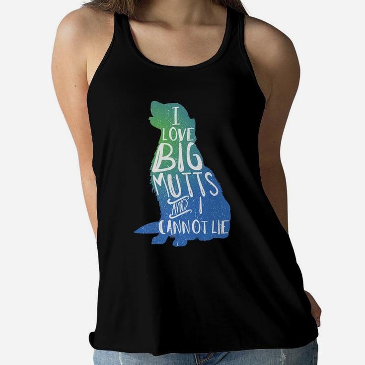 I Love Big Mutts And I Cannot Lie Funny Dog Parent Mom Ladies Flowy Tank