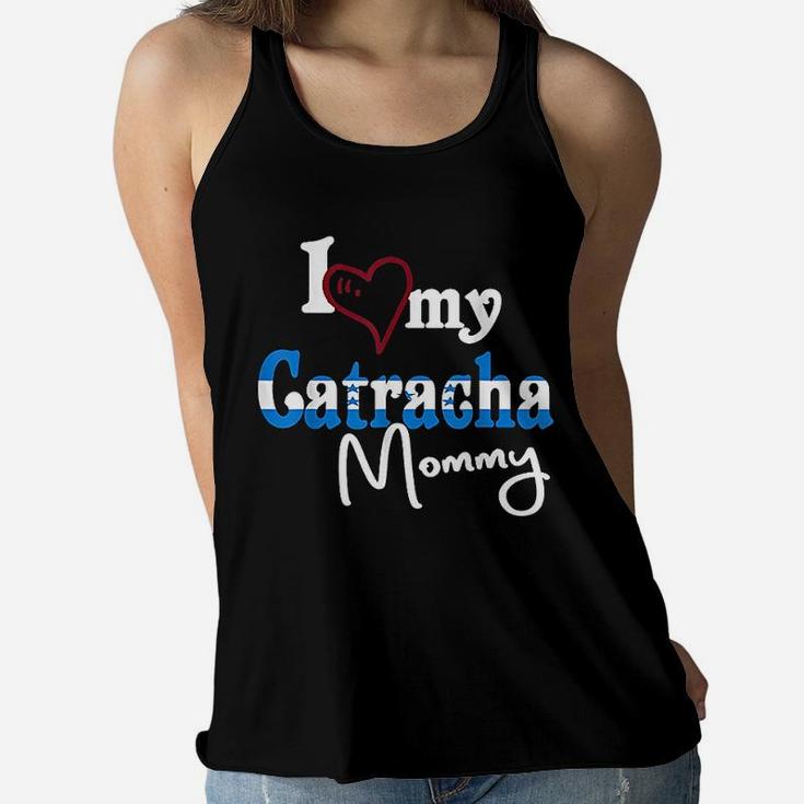 I Love My Catracha Mommy Camiseta De Honduras Catracho Ladies Flowy Tank