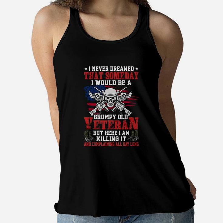 I Never Dreamed That Someday I Would Be A Grumpy Old Veteran Women Flowy Tank