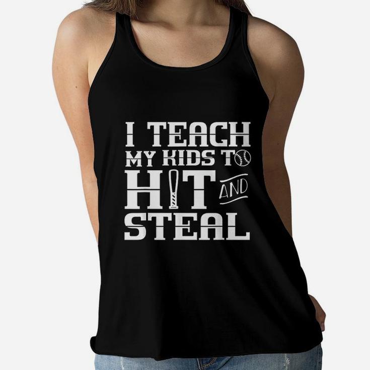 I Teach My Kids To Hit And Steal Baseball Mom Ladies Flowy Tank