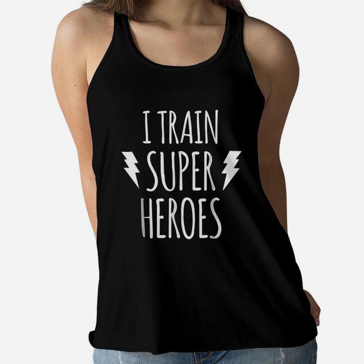 I Train Super Heroes Cute Mom Dad Ladies Flowy Tank