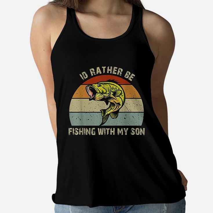 Id Rather Be Fishing With My Son Fishing Gifts For Dad Mom Ladies Flowy Tank