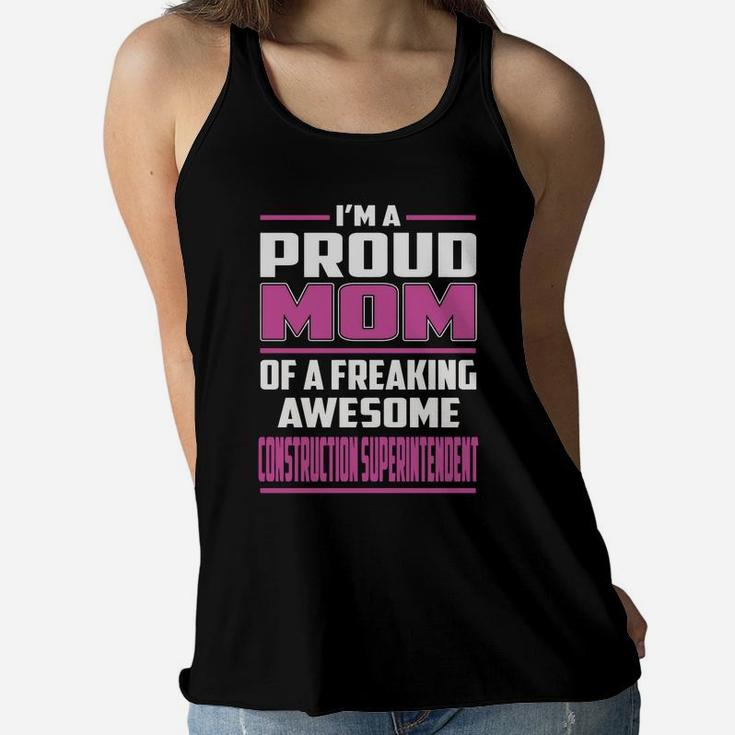 I'm A Proud Mom Of A Freaking Awesome Construction Superintendent Job Shirts Ladies Flowy Tank