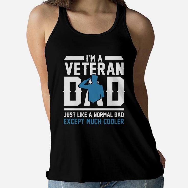 I'm A Veteran Dad Just Like A Normal Dad Ladies Flowy Tank