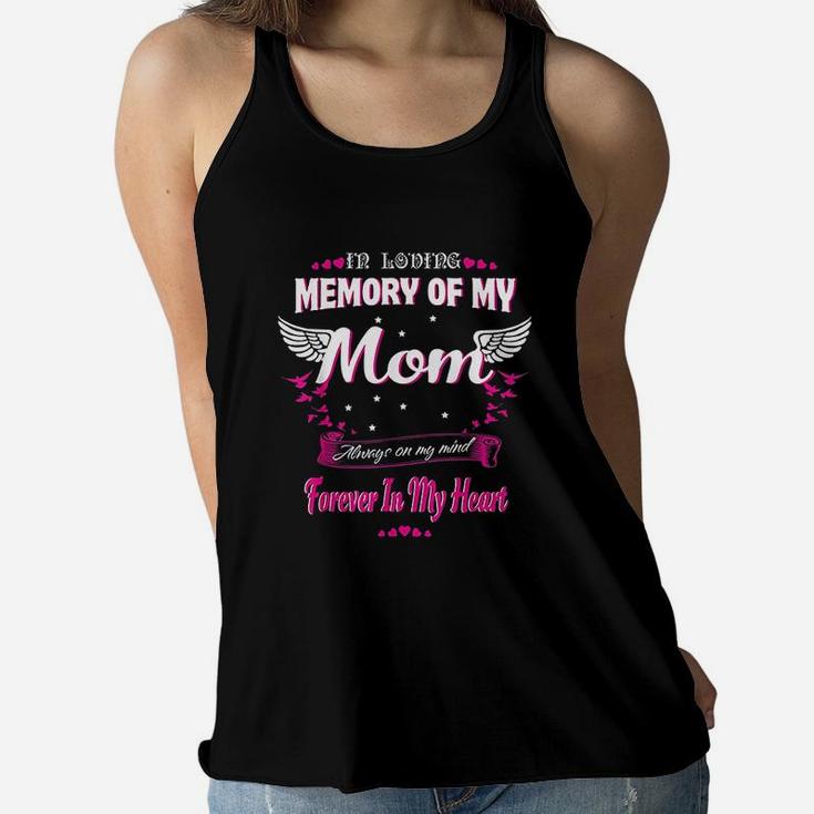 In Loving Memory Of My Mom For My Mom Lives In Heaven Ladies Flowy Tank