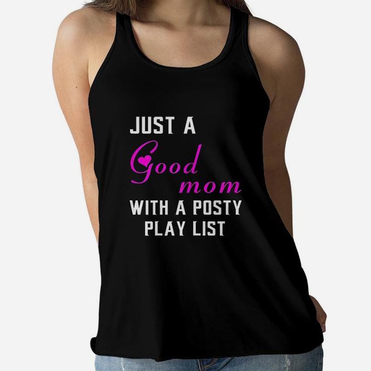 Just A Good Mom With A Posty Play List Gift For Mother Ladies Flowy Tank