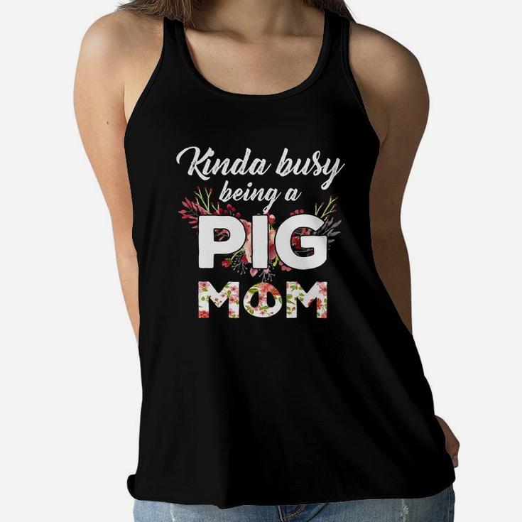 Kinda Busy Being A Pig Mom Ladies Flowy Tank