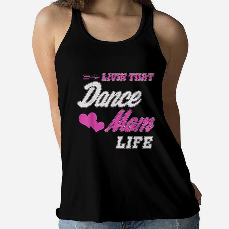 Livin That Dance Mom Life Ladies Flowy Tank