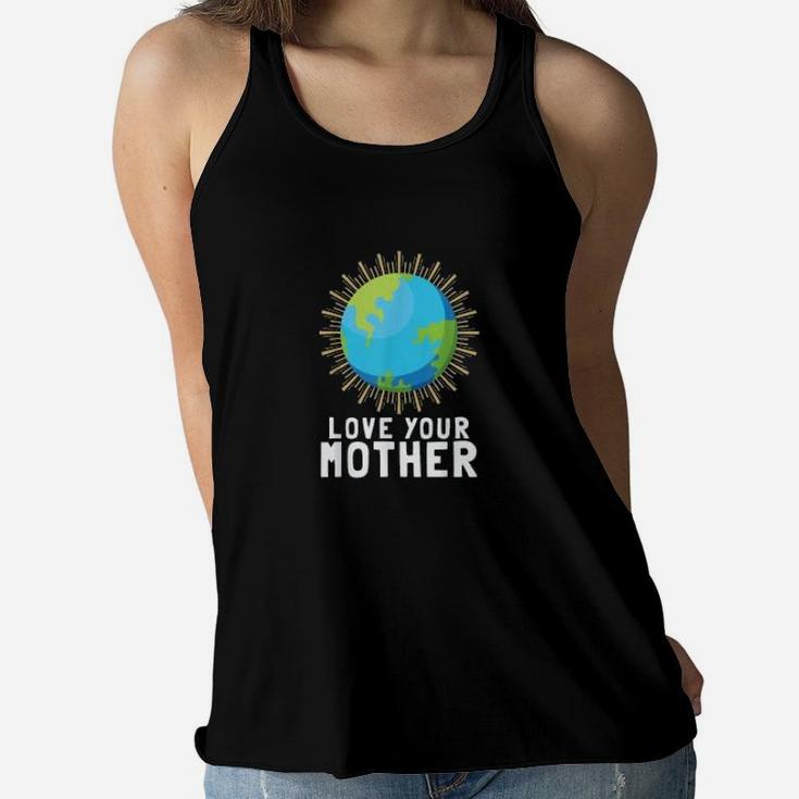 Love Your Mother Earth Against Climate Change Ladies Flowy Tank